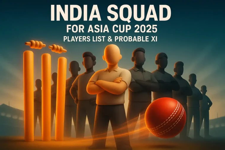 India Squad for Asia Cup 2025 – Players List & Probable XI